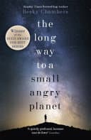 Book cover: The Long Way to a Small, Angry Planet by Becky Chambers